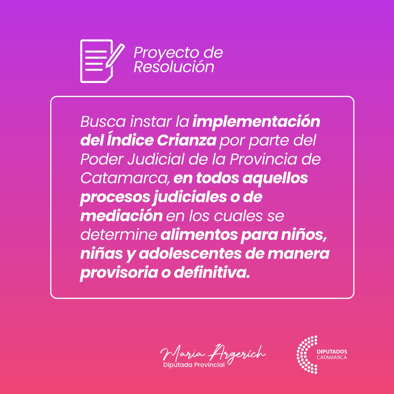 Presente el siguiente: Proyecto de Resolución con el objetivo de garantizar el derecho a la alimentación adecuada y a una vida digna de niños, niñas y adolescentes como así también, promover una mayor equidad de género en el ámbito familiar.