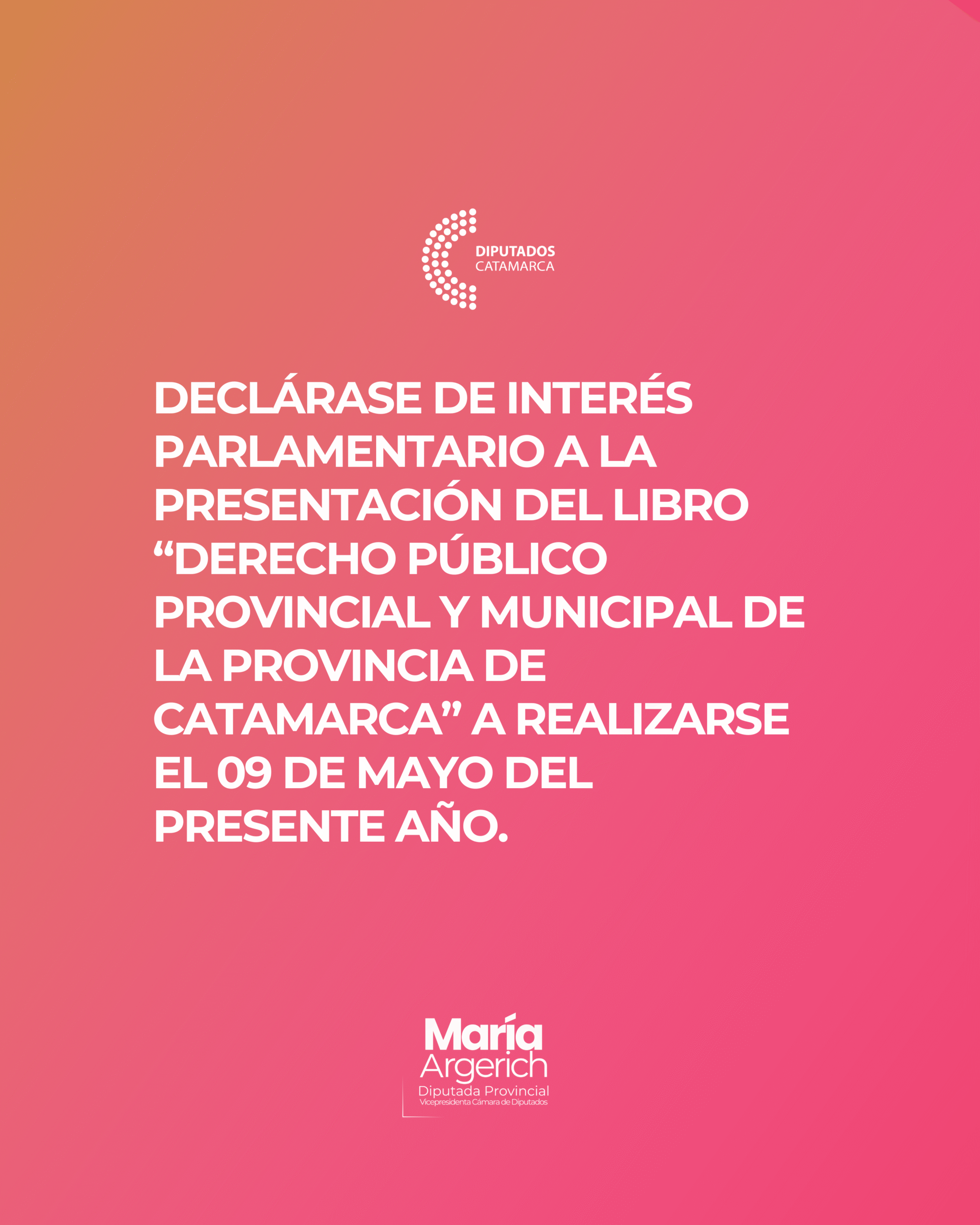 MEDIANTE EL DECRETO Nº 412 APROBADO POR PRESIDENCIA DECLARAMOS DE INTERÉS PARLAMENTARIO LA SIGUIENTE INICIATIVA: