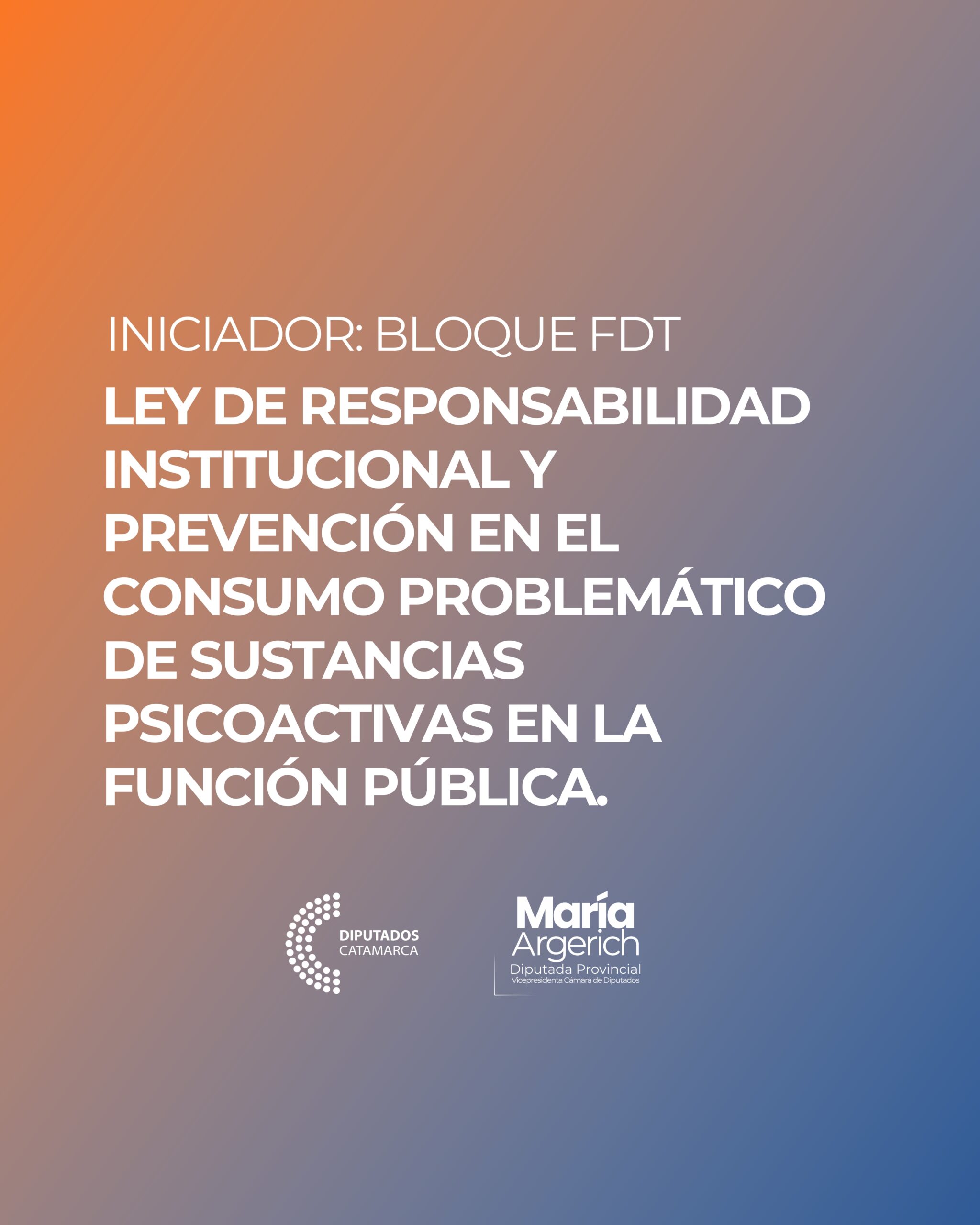 EN LA DÉCIMO SEXTA SESIÓN ORDINARIA DEL PERÍODO 136º DEL AÑO 2025 JUNTO AL BLOQUE FRENTE DE TODOS PRESENTE EL SIGUIENTE PROYECTO DE LEY:
