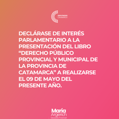MEDIANTE EL DECRETO Nº 412 APROBADO POR PRESIDENCIA DECLARAMOS DE INTERÉS PARLAMENTARIO LA SIGUIENTE INICIATIVA: