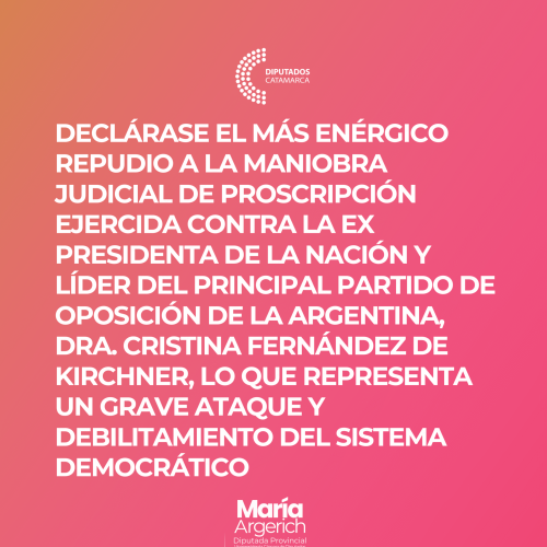 EN LA SEXTA SESIÓN AORDINARIA DEL PERÍODO 136º DEL AÑO 2025 JUNTO AL BLOQUE DEL FDT PRESENTÉ EL SIGUIENTE PROYECTO DE DECLARACIÓN: