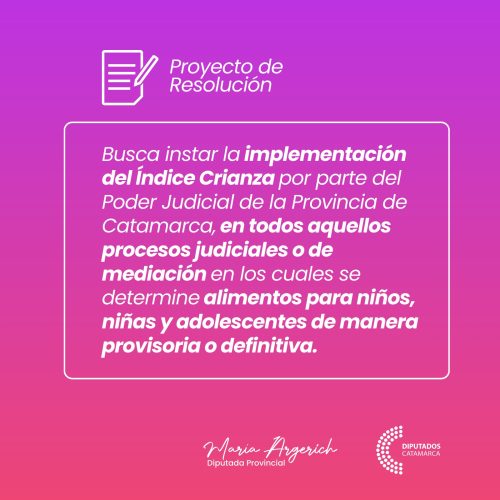 Presente el siguiente: Proyecto de Resolución con el objetivo de garantizar el derecho a la alimentación adecuada y a una vida digna de niños, niñas y adolescentes como así también, promover una mayor equidad de género en el ámbito familiar.